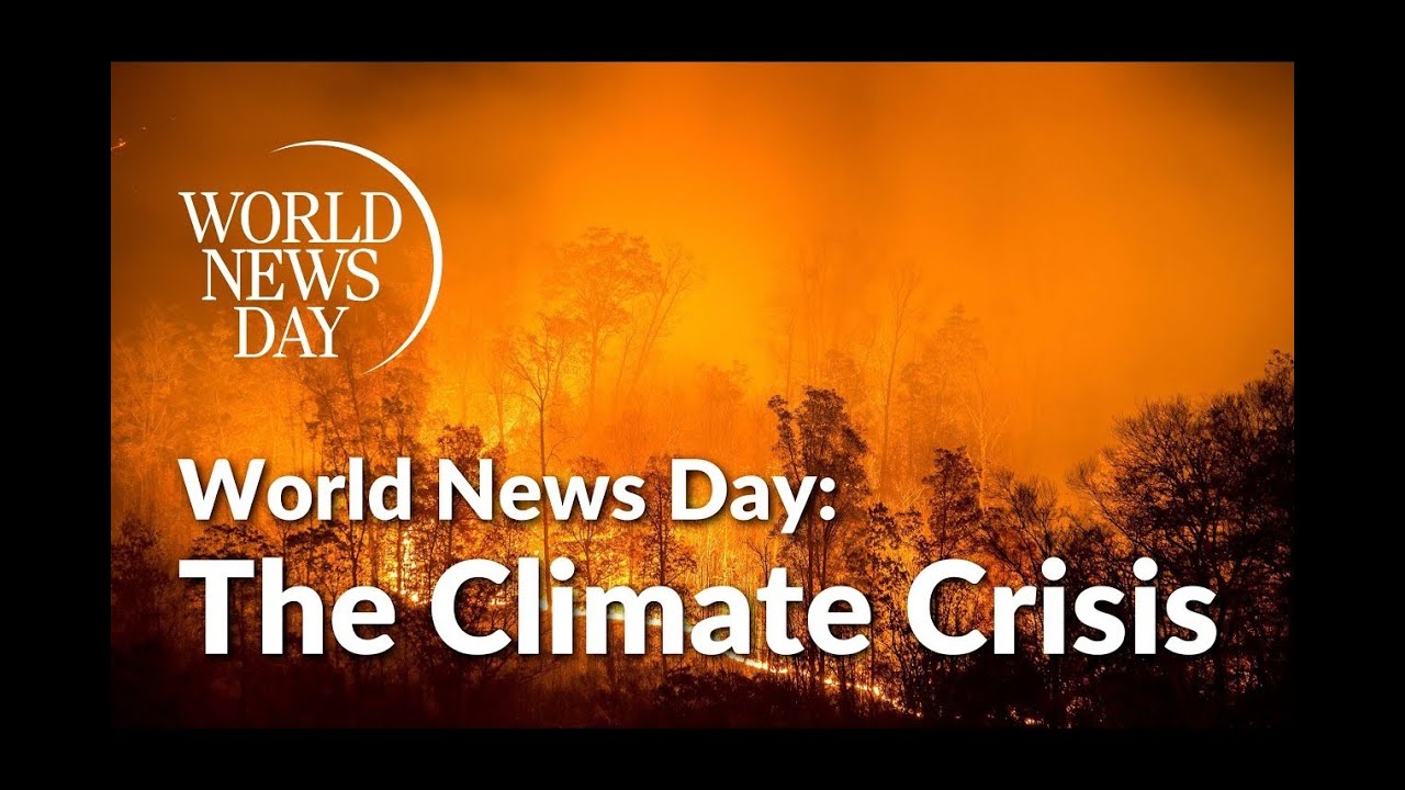 World News Day: The Climate Crisis
