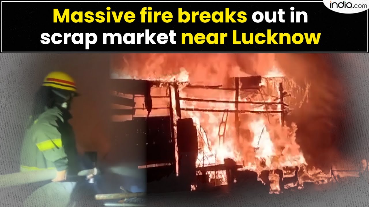 UP: Massive fire breaks out in scrap market near Lucknow