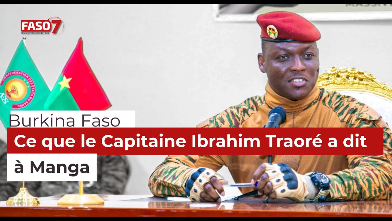 Burkina Faso : Ce que le Capitaine Ibrahim Traoré a dit à Manga