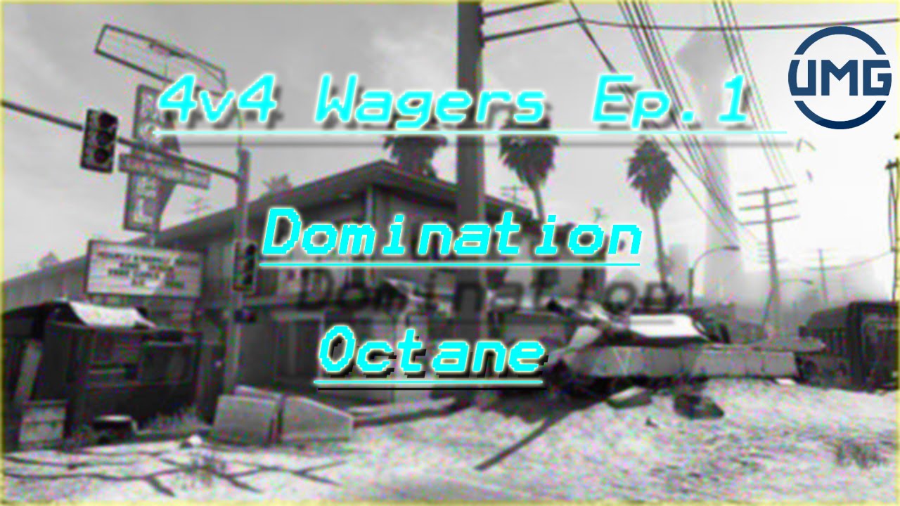 UMG Wagers Ep.1: 4v4 Domination Octane