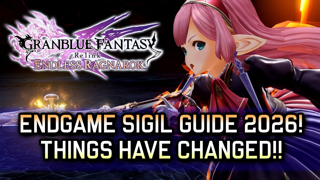 ENDGAME Sigils Guide 2026! Granblue Fantasy: Relink - Endless Ragnarok!