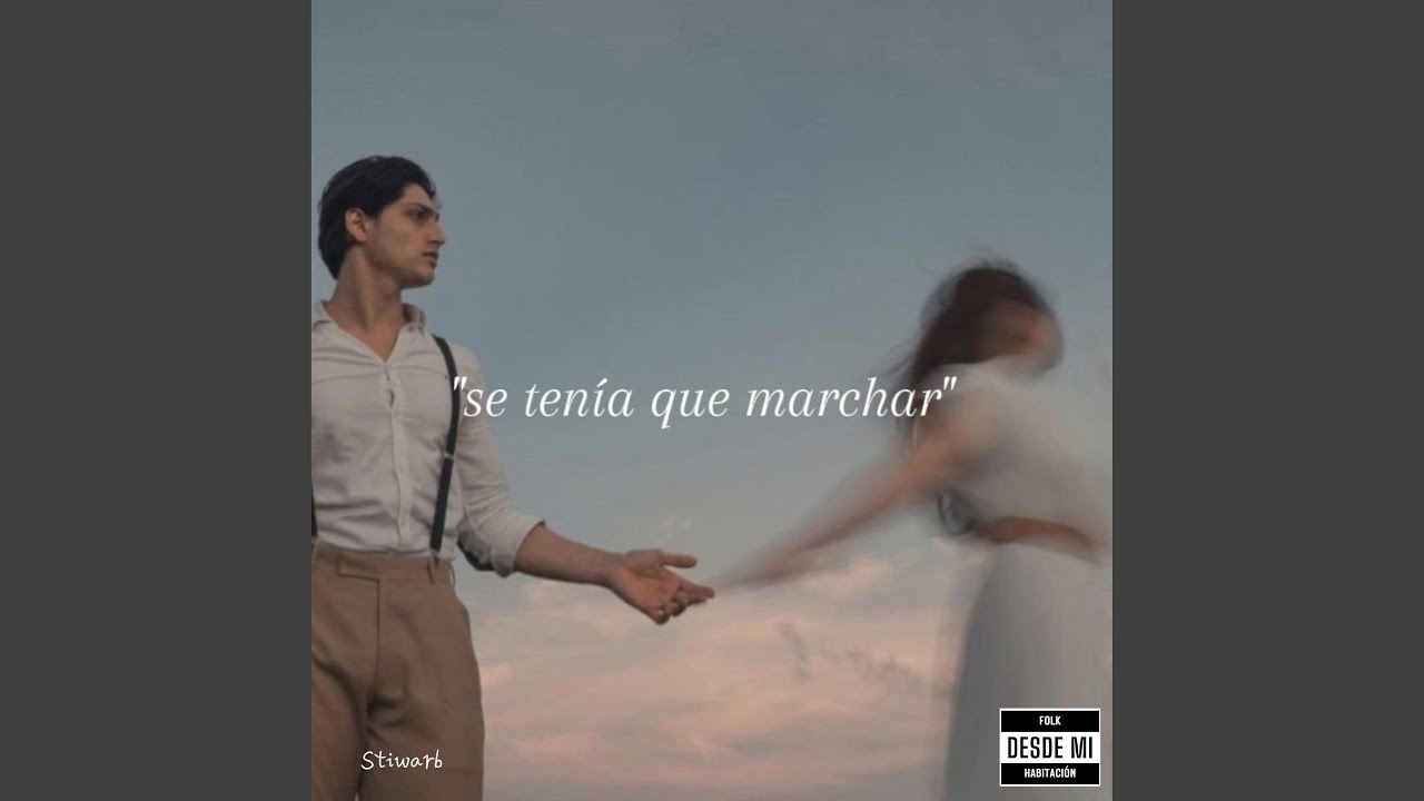 “se tenia que marchar” (Oficial)