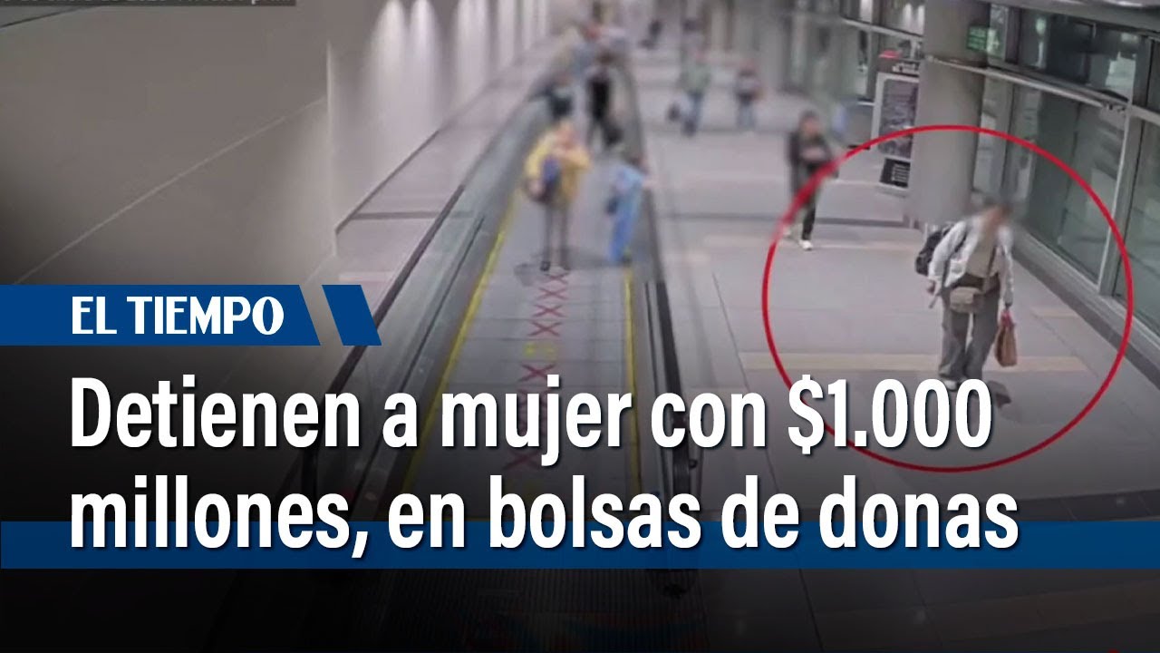Mujer detenida con mil millones de pesos ocultos en bolsas de donas | El Tiempo