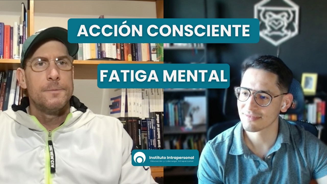 Acción Consciente y Fatiga Mental | Aplicando Semiología #3