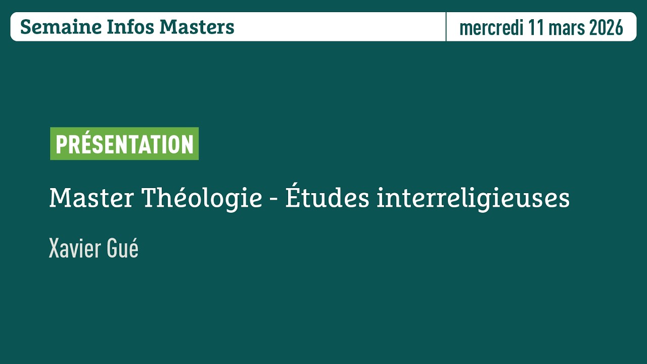 Semaine Infos Masters | Master Théologie - Études interreligieuses