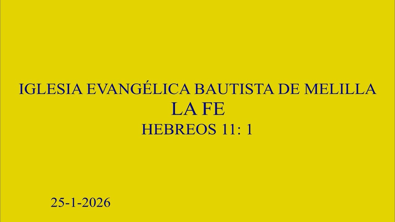 LA FE. HEBREOS 11: 1     25-1-26