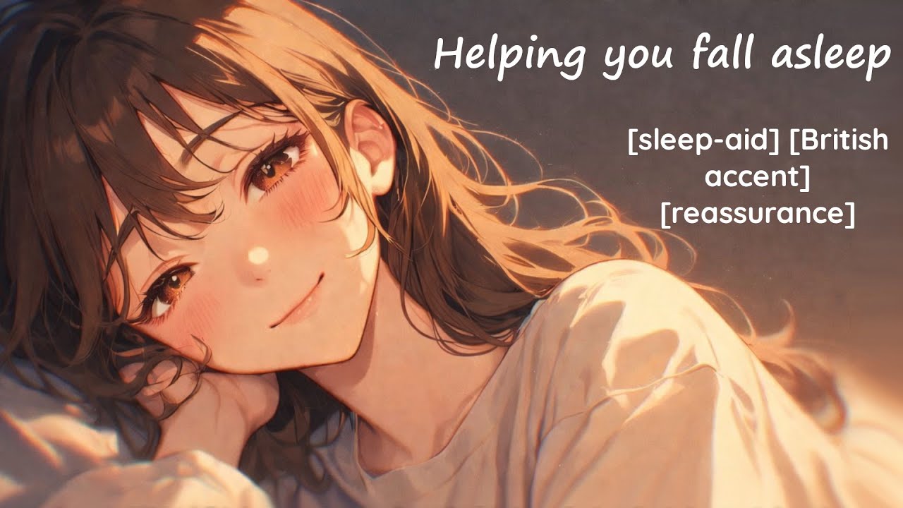 it's all okay, it’s time to sleep [Soft Spoken] [British accent] [Sleep aid] [asmr]