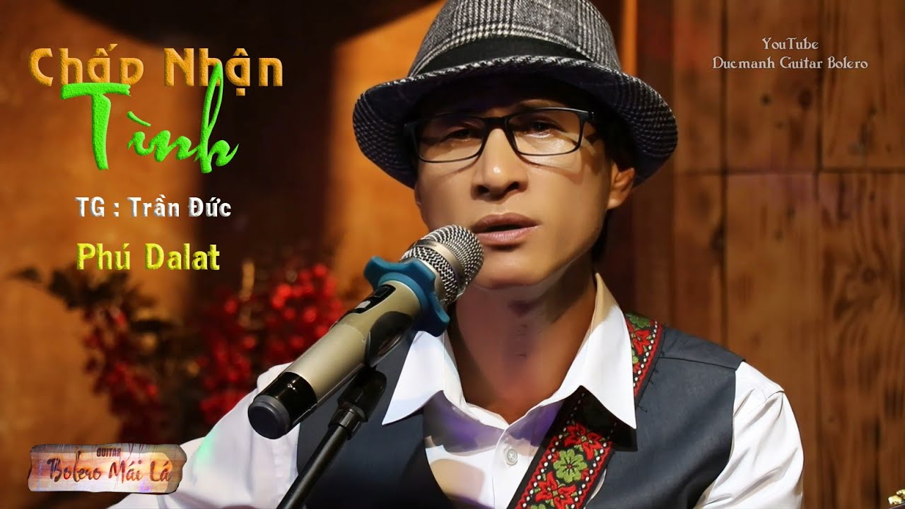 Tình Chấp Nhận | TG Trần Đức | Tiếng hát Phú Dalat | Ducmanh Guitar Bolero Mái Lá