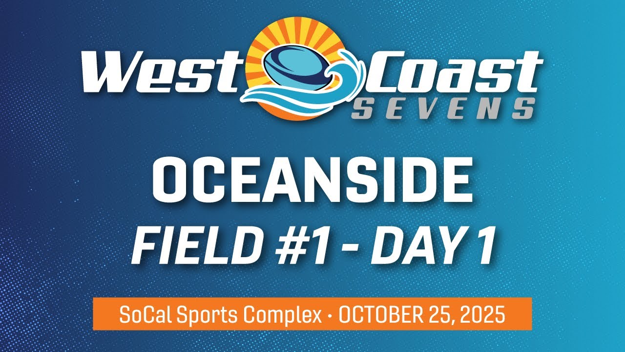 Field 1 - Saturday | West Coast Sevens Oceanside 2025 | 10/25/2025