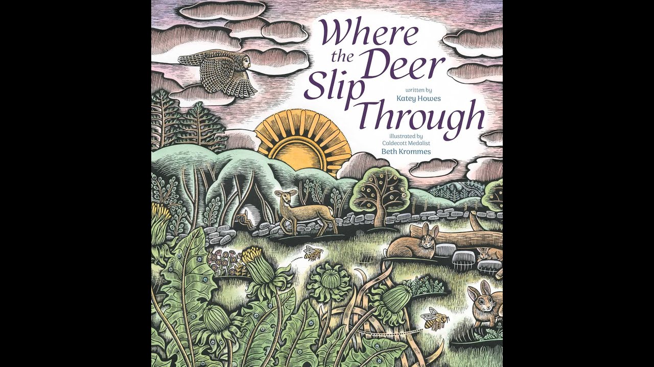Where the Deer Slip Through - written by Katey Howes; illustrated by Beth Krommes