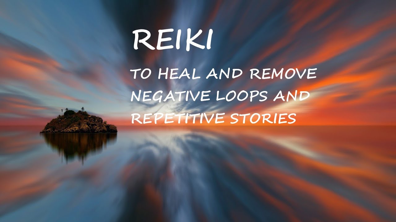 Reiki to Heal and Remove Negative Loops and Repetitive Stories | Energy Healing