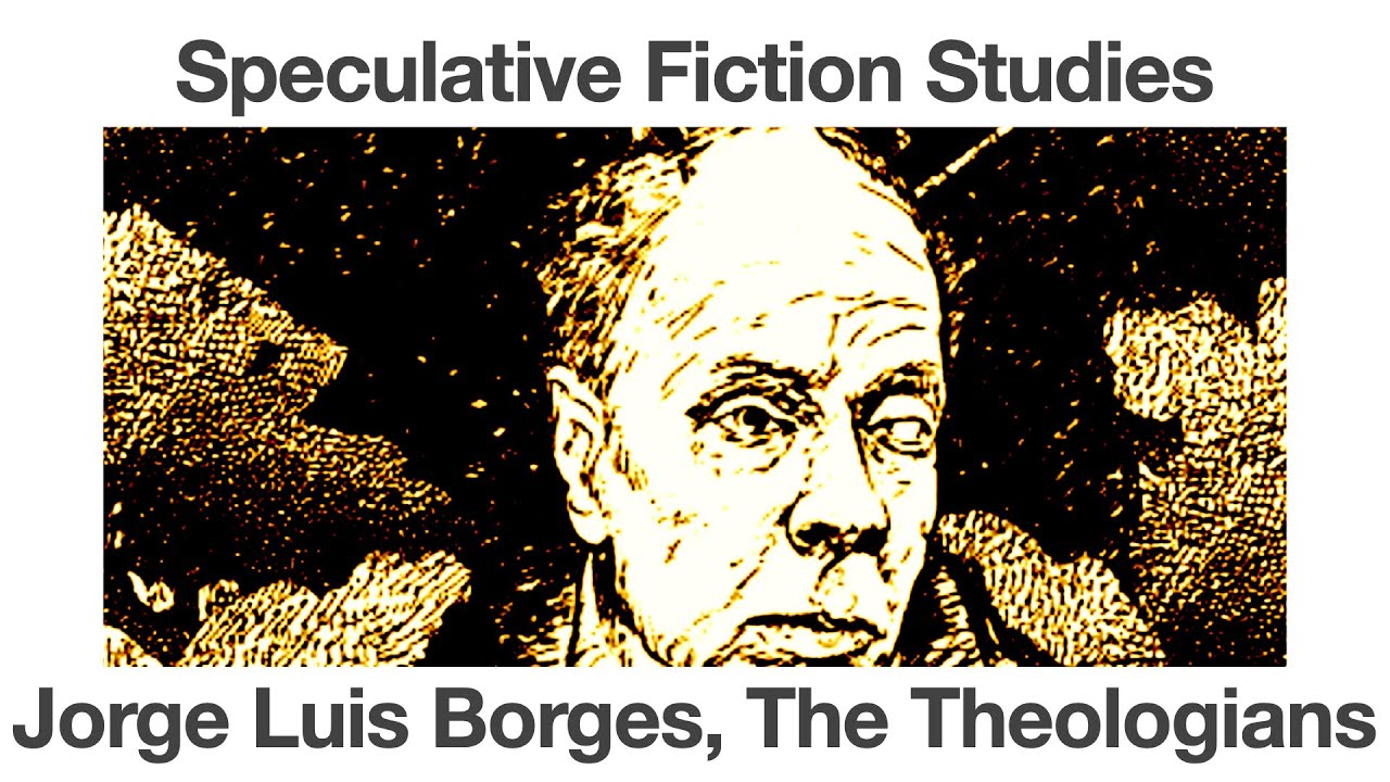 Jorge Luis Borges | The Theologians | Speculative Fiction Studies