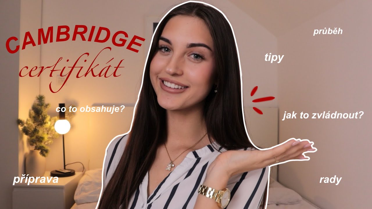 Jak zvládnout CAMBRIDGE ZKOUŠKU! - příprava, tipy, průběh...