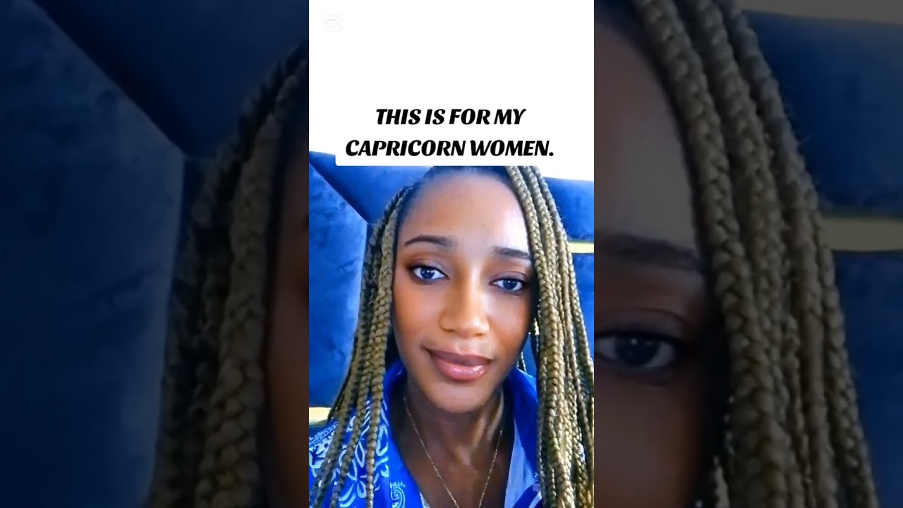 THIS IS FOR CAPRICORN WOMEN.
