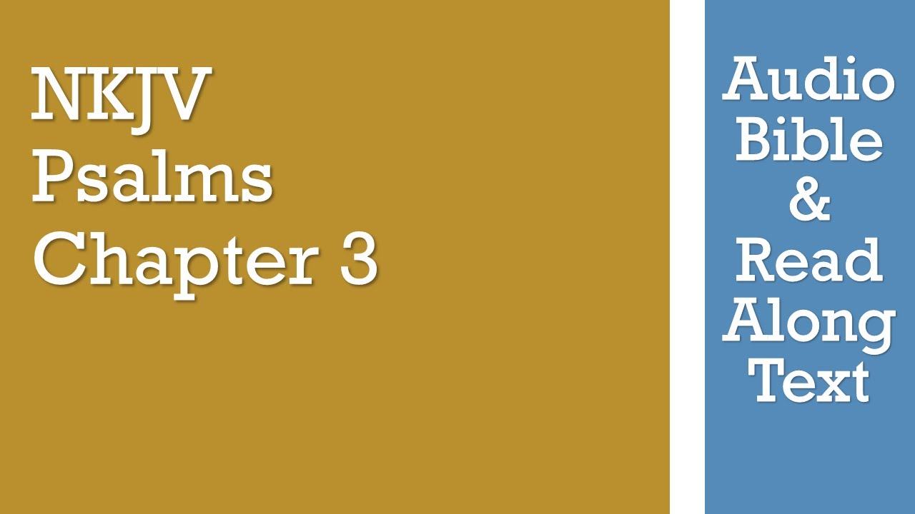 Psalm 3 - NKJV - (Audio Bible & Text)