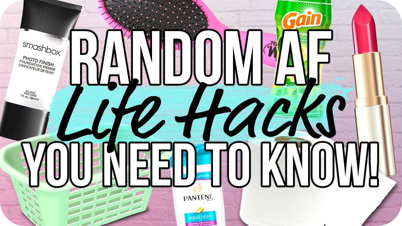 Random AF Life Hacks You NEED To Know!