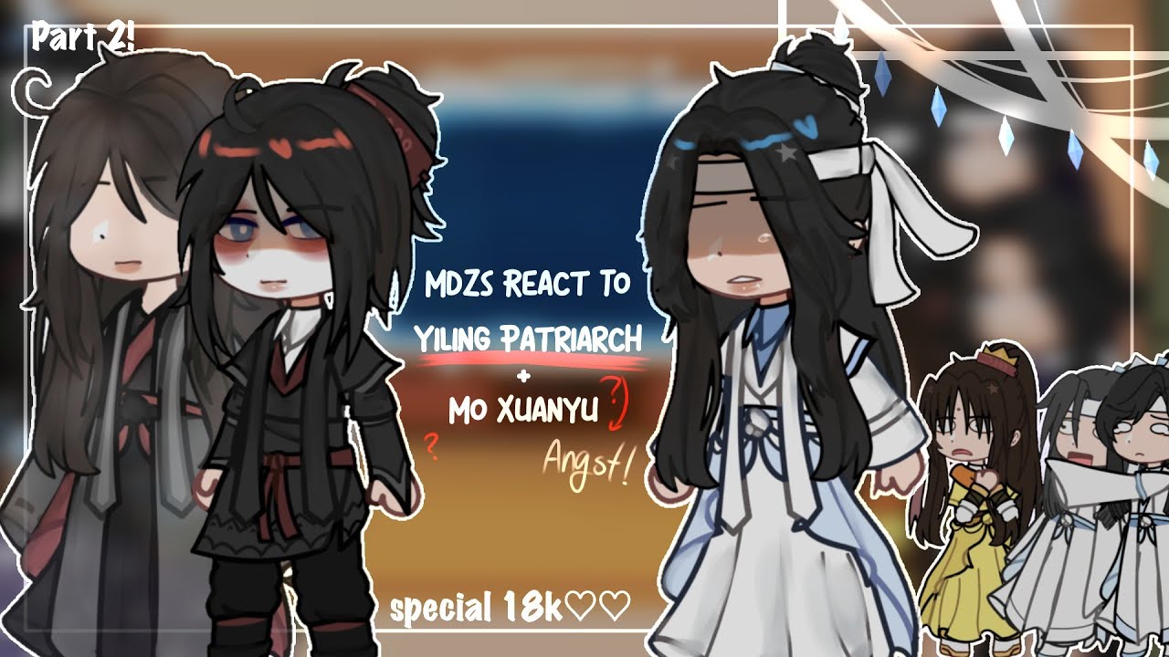 『MDZS React To Yiling Patriarch 」//special 18k!// part 2
