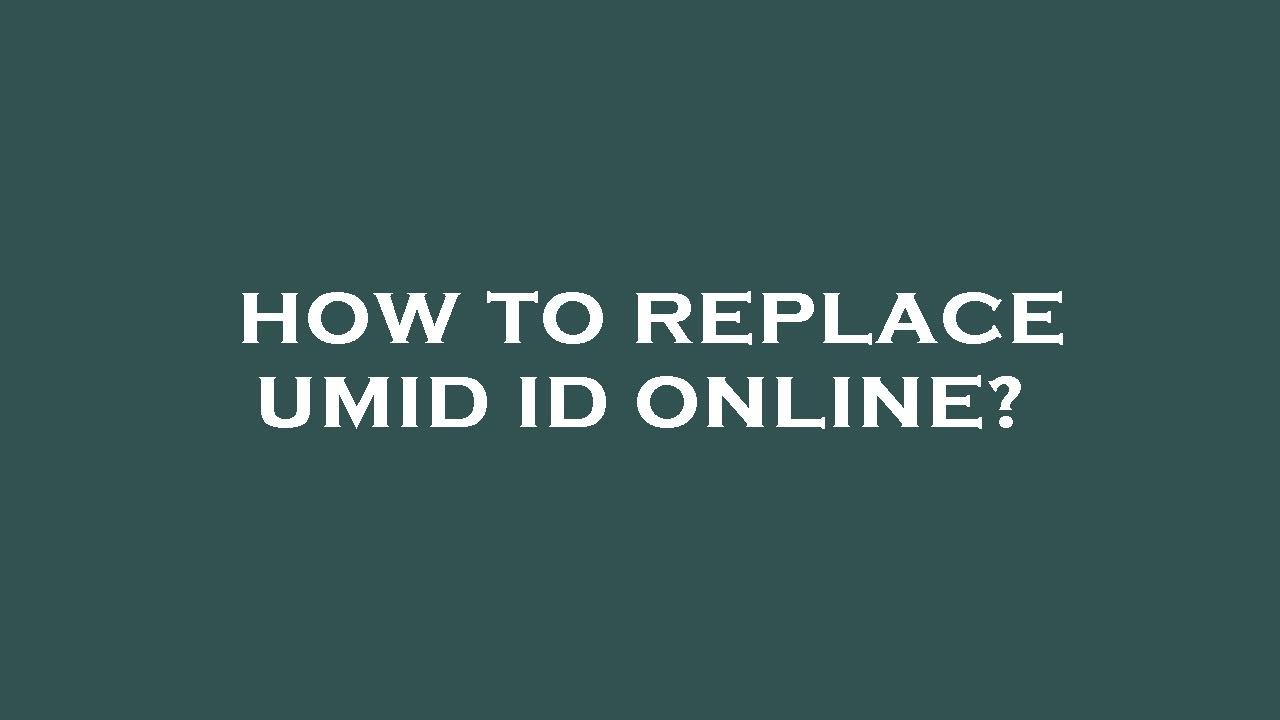 How to replace umid id online?