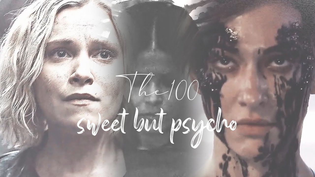 sweet but a psycho | Octavia Blake | Clarke Griffin | Echo kom Azgeda | Raven Reyes  the 100