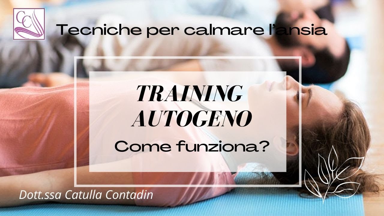 TRAINING AUTOGENO: una tecnica molto utile per RIDURRE L'ANSIA