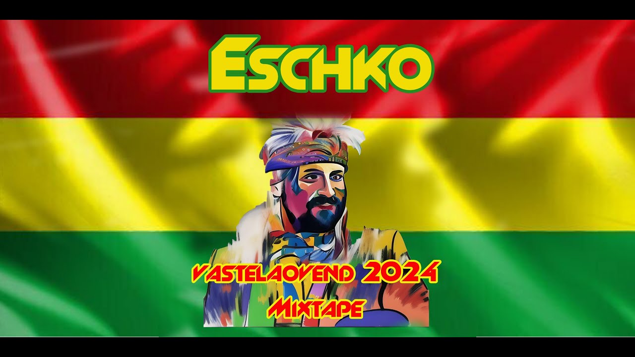 Eschko - Vastelaovend Mixtape 2024