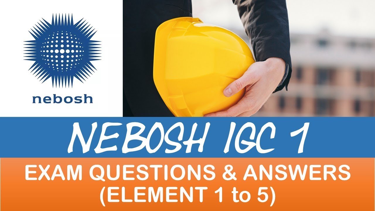 NEBOSH IGC1 Questions & Answers