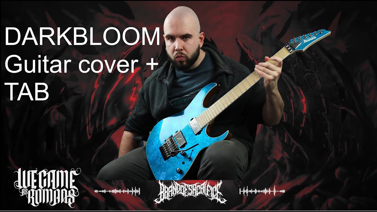 We Came As Romans feat Brand of Sacrifice - Darkbloom guitar cover + TAB