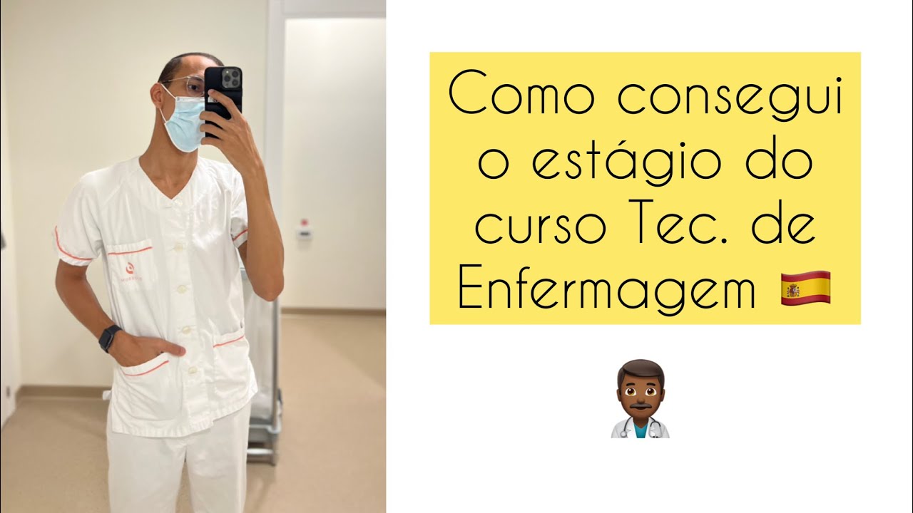 CONSEGUI UM ESTÁGIO DO CURSO TEC. QUE FIZ | enfermagem | ESPANHA 🇪🇸