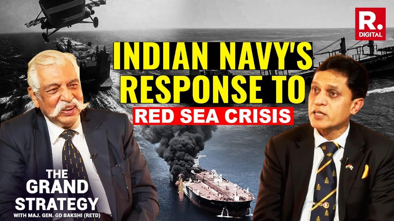 Inside Details Of Indian Navy's Operations In The Crisis Struck Red Sea | Maj Gen GD Bakshi