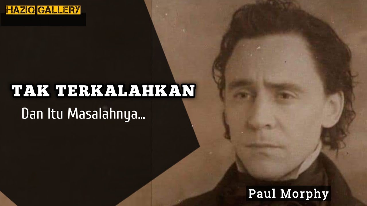 Kisah Hidup Paul Morphy, Jenius Catur Yang Kehilangan Makna Hidup