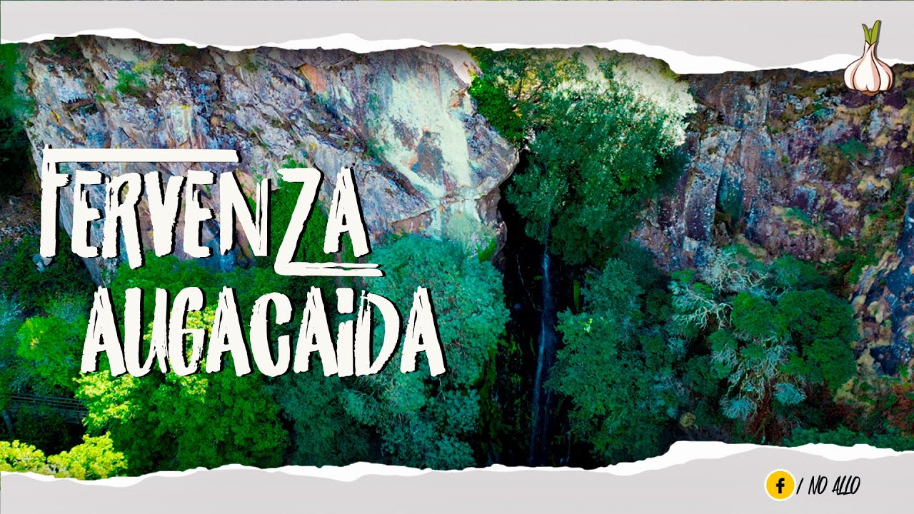 FERVENZA DE AUGACAÍDA ⛰