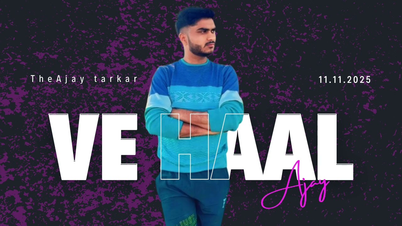 Ve Haal (Official Video) Ajay Tarkar | Tera Yaar KT |  New Punjabi Song 2025 | Latest Punjabi Songs