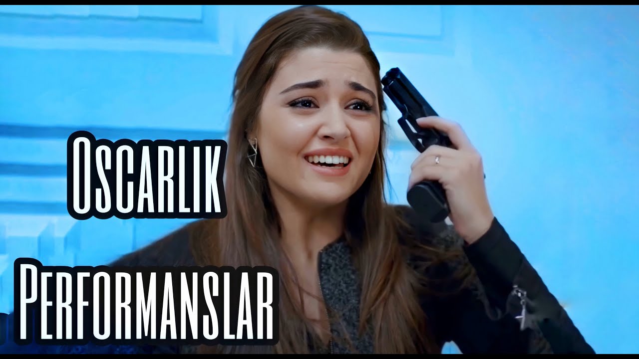 Hande Erçel Oscarlık Performanslar ( oyunculuğu )