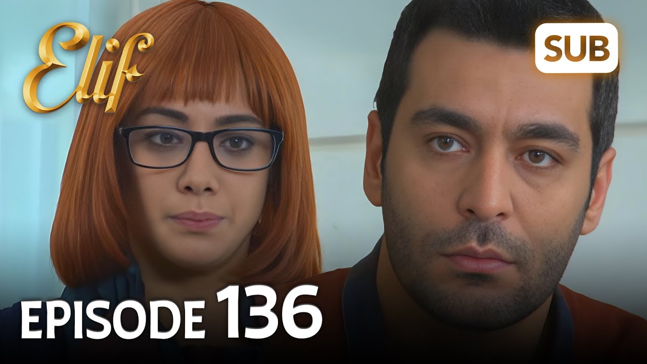 Elif 136. B&ouml;l&uuml;m | Elif Episode 136 (HD) English Subtitle