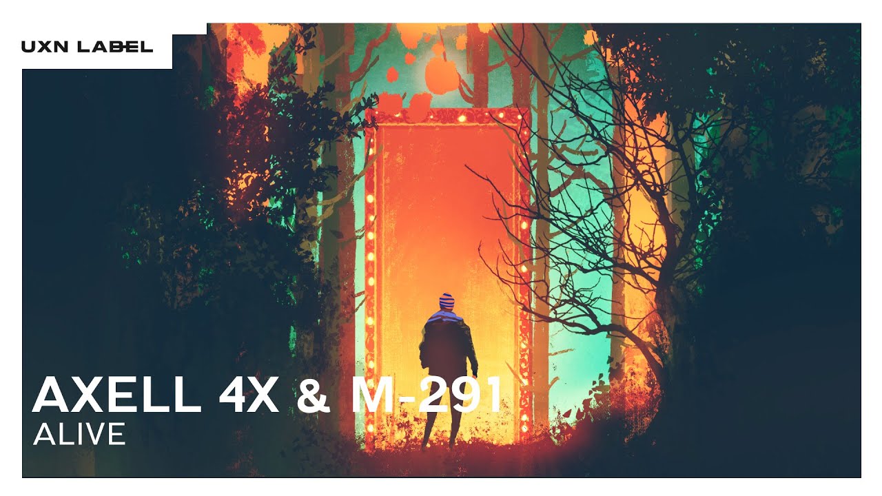 Axell 4X & M-291 - Alive [UXN Release]