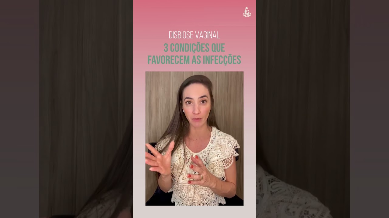 Disbiose vaginal, os 3 fatores que favorecem as infec&ccedil;&otilde;es