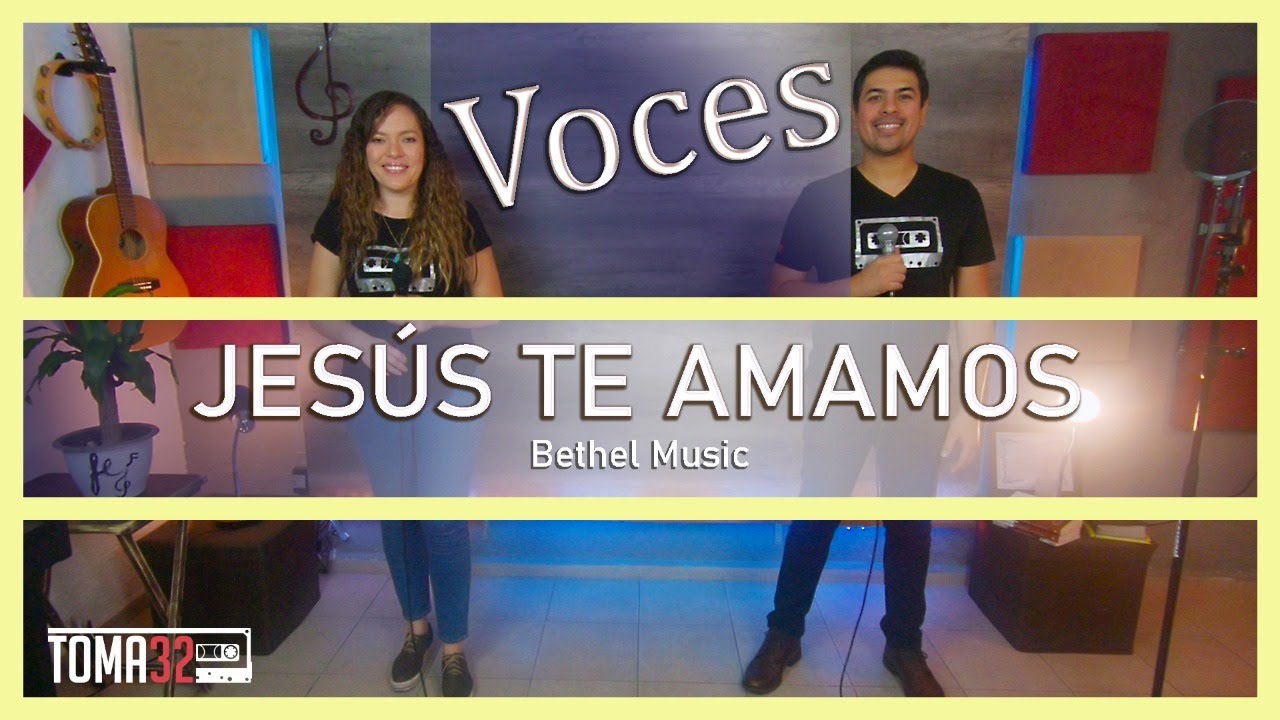 JES&Uacute;S TE AMAMOS - BETHEL MUSIC - TUTORIAL (VOCES) TOMA 32