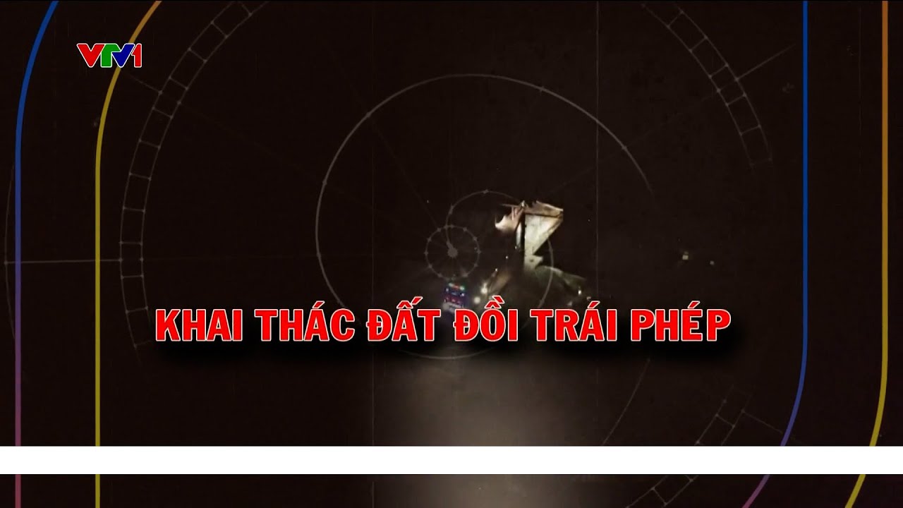 Phú Thọ: Ngang nhiên san lấp, 'xẻ thịt' đất đồi trái phép trong đêm | VTV24