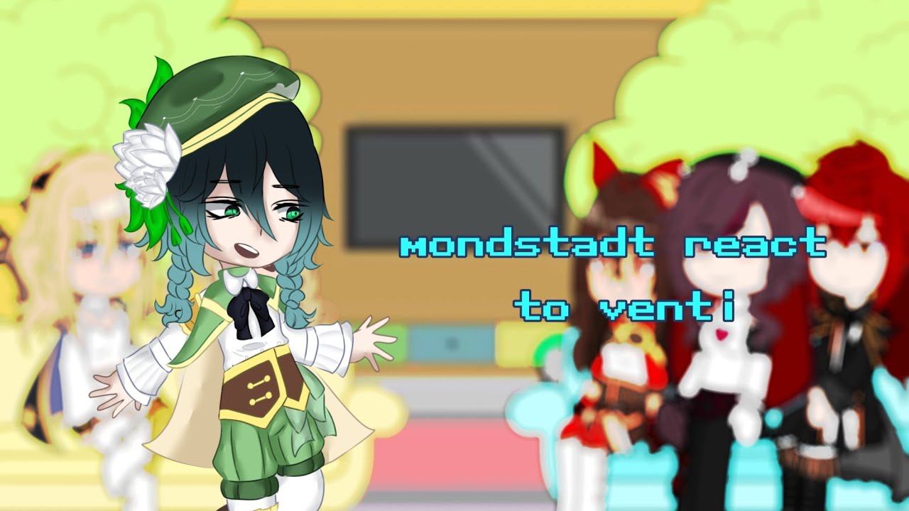 mondstadt react to venti •|XISARMI|•