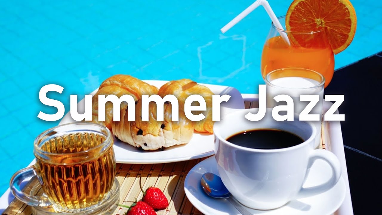 Summer JAZZ Music - Relaxing Cafe Music For Study, Work - Background Cafe Music