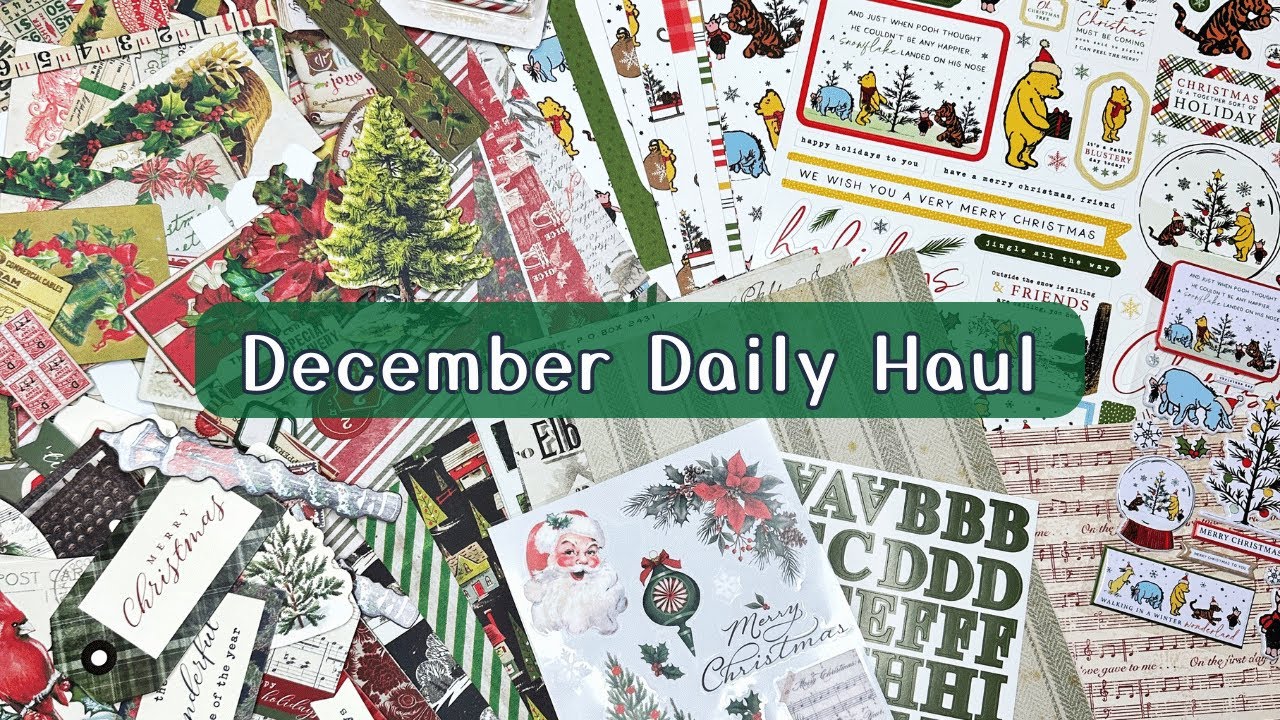 December Daily Haul - Christmas Scrapbooking Supplies