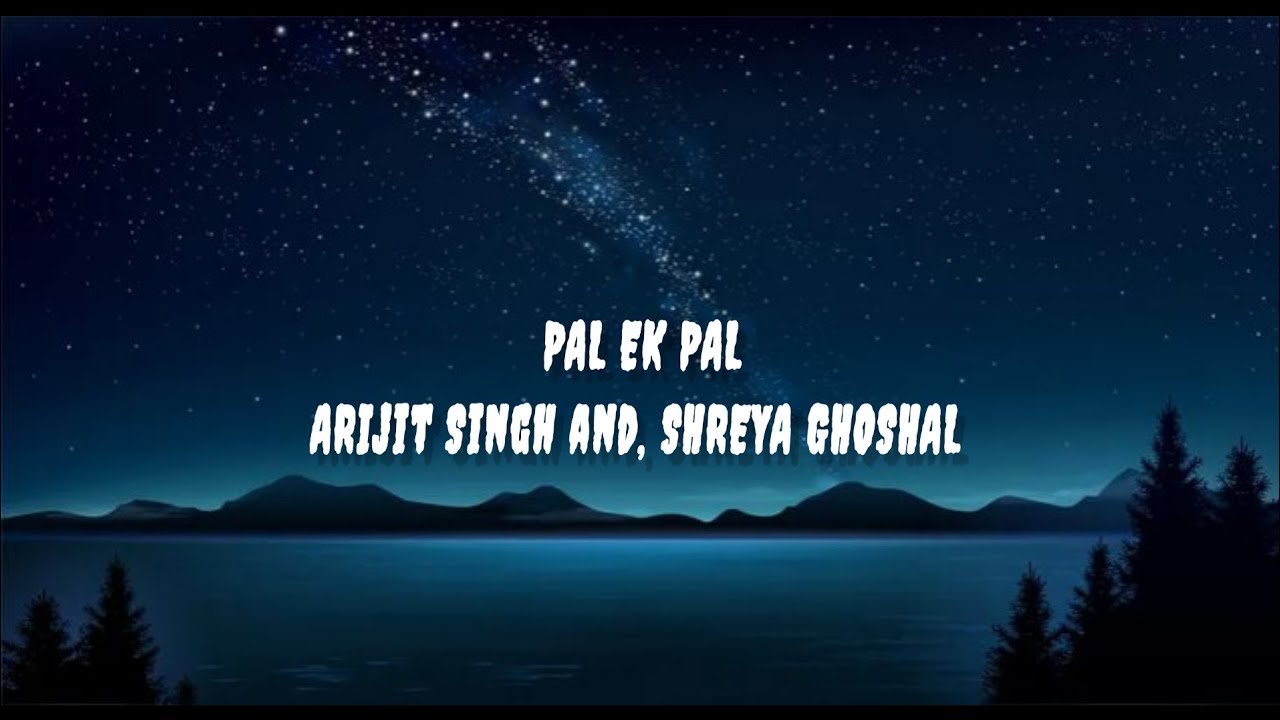 Pal ek pal | Arijit Singh and Shreya Ghoshal like and subscribe please