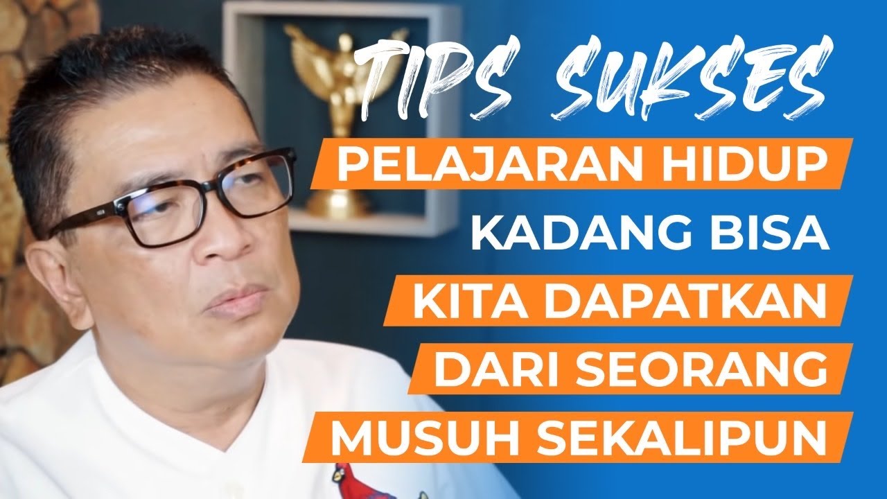 Tips Sukses: Pelajaran Hidup Kadang Bisa Kita Dapatkan Dari Seorang Musuh Sekalipun | Inspirasi