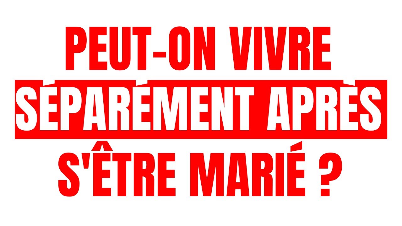 PEUT-ON VIVRE S&Eacute;PAR&Eacute;MENT APR&Egrave;S S'&Ecirc;TRE MARI&Eacute; ? | MOHAMED NADHIR