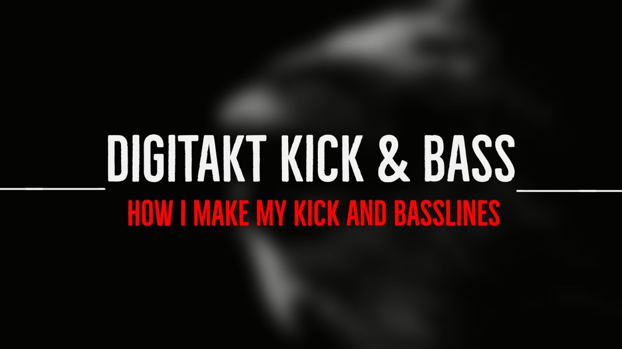 DIGITAKT - Kick and Bassline Tutorial