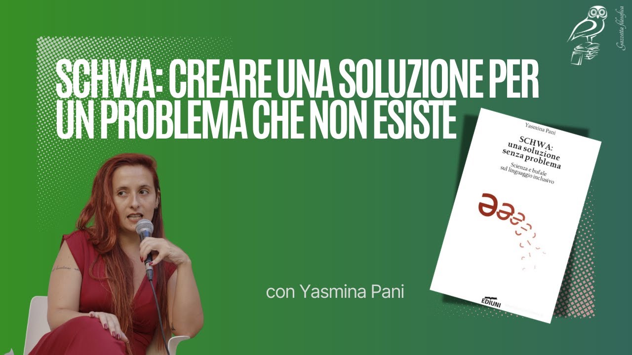 Schwa: creare una soluzione per un problema che non esiste. Con Yasmina Pani