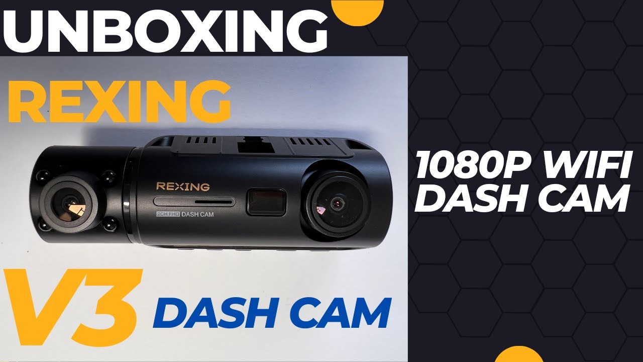 Rexing V3 Dual HD WiFi Dash Cam/Unboxing