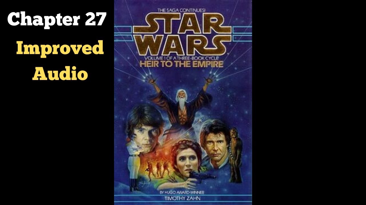 Star Wars Heir to the Empire Audiobook (Fan-made) Chapter 27