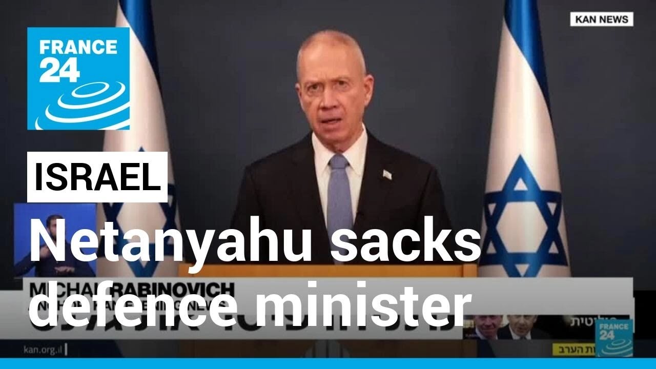 Israel judicial reform: Netanyahu sacks defence minister, sparking mass protests &bull; FRANCE 24