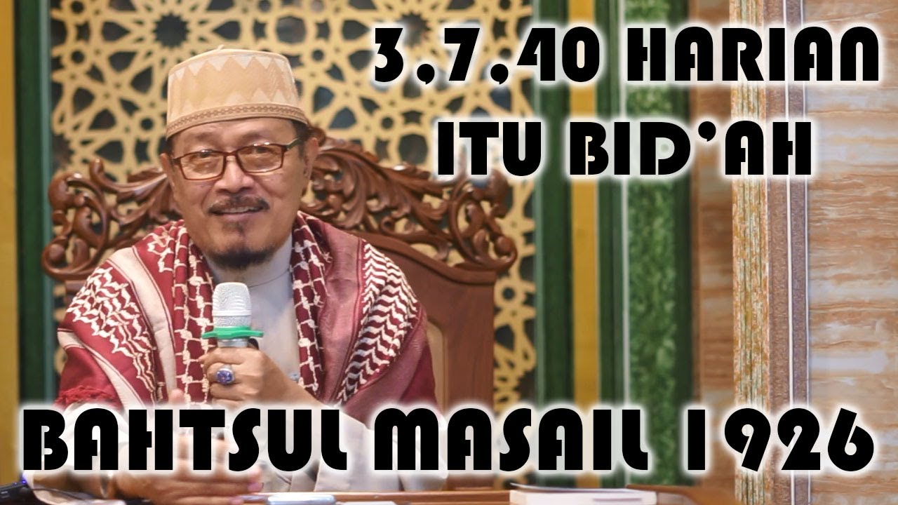HASIL BAHTSUL MASAIL 1926 BAHWA TAHLIL 3, 7, 40 HARI DAN SETERUSNYA ITU BID'AH
